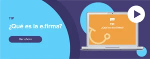 Ver ahora Tip: ¿Que es la e.firma?