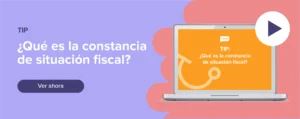 Ver ahora Tip: ¿Qué es la constancia de situación fiscal?