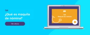Ver ahora tip ¿qué es maquila de nómina?