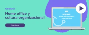 Ver ahora Webinar: Home Office y Cultura Organizacional