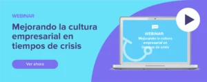 Ver ahora Webinar: Mejorando la cultura empresarial en tiempos de crisis