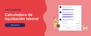 Usar ahora calculadora de liquidación laboral