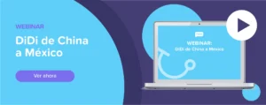 Ver ahora Webinar: DiDi de China a México