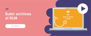 Ver ahora Tip: Subir archivos al SUA