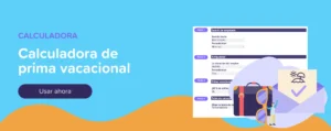 Usar ahora calculadora de prima vacacional (en vivo)