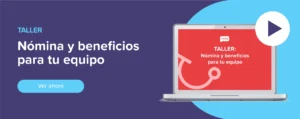 Ver ahora Taller: Nómina y beneficios para tu equipo