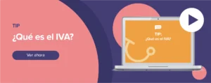 Ver ahora Tip: ¿Qué es el IVA?
