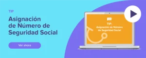 Ver ahora Tip: Asignación de Número de Seguridad Social
