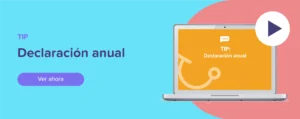 Ver ahora Tip: Declaración anual