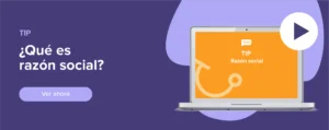 Ver ahora Tip: ¿Qué es razón social?