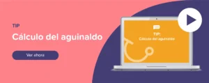 Ver ahora Tip: Cálculo del aguinaldo