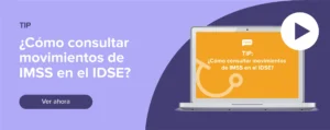 Ver ahora Tip: ¿Cómo consultar movimientos de IMSS en el IDSE?