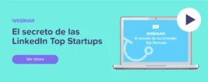 Ver ahora Webinar: El secreto de las LinkedIn Top Startups