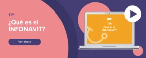 Ver ahora Tip: ¿Qué es el INFONAVIT?