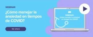 Ver ahora Webinar: ¿Cómo manejar la ansiedad en tiempos de COVID?
