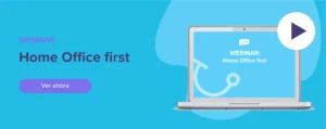Ver ahora Webinar: Home Office First